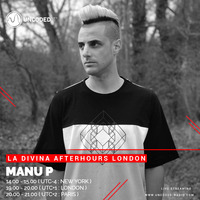 LA DIVINA Radioshow #EP31 - Manu P by La Divina Afterhours London Radioshow