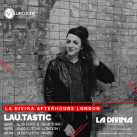 LA DIVINA Radioshow #EP60 - Lau.Tastic by La Divina Afterhours London Radioshow