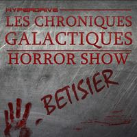 Horror Show - Bétisier by Les Chroniques Galactiques