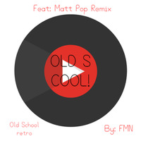 OLD SCHOOL MIX FEAT. MATT POP mix by FMN Mix