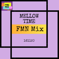MELLOW TIME - FMN Mix by FMN Mix
