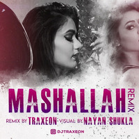 Mashallah ( Remix ) - Ravneet Singh &amp; Traxeon by Traxeon