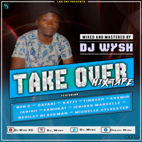 DJ WYSH - TAKE OVER RIDDIM MIX [2019] by DJ WYSH KE