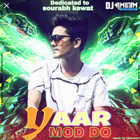 Yaar_Mod_Do_DJ_Ameem by Ameem Shah