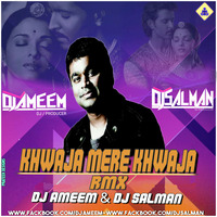Khwaja Mere Khwaja DJ Ameem_MP3 by Ameem Shah