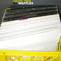 DJ WAFFLES - CRATE TWO by DJ WAFFLES