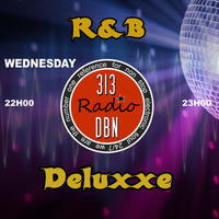 313 DBN Radio - R&amp;B Deluxxe (Mercredi 26 Juin 2019) by 313 DBN Radio