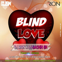 Blind Love - DJ Rion x DJ Sachin SN