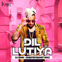 Dil Lutiya(Dubstep Short Mix) - DJ Rion by Music Channel