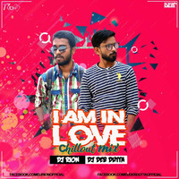I am in Love (Chillout Mix) - Dj Rion x Dj Deb Dutta by Music Channel