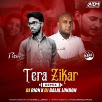 Tera Zikr(Mashup) - Dj Rion x Dj Dalal London by Music Channel