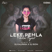 Leke Pehla Pehla Pyar (Remix) - DJ Rion X DJ Kalpana by Music Channel