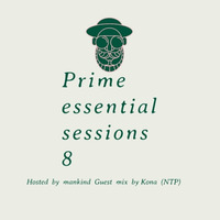 Prime_ESSENTIAL SESSIONS GUEST MIX BY KONA (NTP) by Man Kind Leverage Molefi