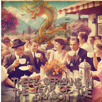 Saturday Night Dance Party - Theez Germans in the Year of the Dragon I by Theez Germans