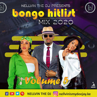 BONGO 2020 HITLIST MIX VOL 6 BY NELLVIN THE DJ the Official Music Party DJ. by NELLVIN THEDJ