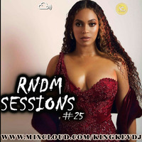 RNDM SESSIONS #25 by Dj King Kev