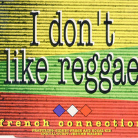 4015 - French Connection   I Don't Like Reggae by Radio Mixes&Remixes