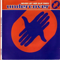 4067 - Never Let Her Slip Away (Essential Mix) - Undercover by Radio Mixes&Remixes