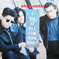 4079 - I Do It All For You Baby (Long Version) - Chyp-Notic by Radio Mixes&Remixes