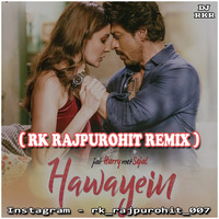Hawayein ( Rk Rajpurohit Remix ) by RK RAJPUROHIT