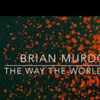 The Way The World Works by Brian Murdock