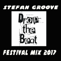 stefan groove drop the beat festival mix 2017 by .