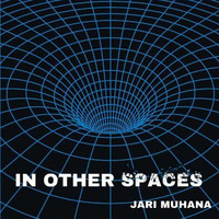 in other spaces by Jari Muhana