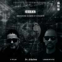 USBXR #5 feat LIQUID STATIC by Underground Sessions by X-Raum