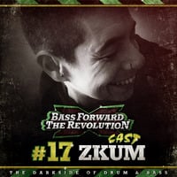 BASS FORWARD THE REVOLUTION CAST #17 - zKum by Bass Forward The Revolution