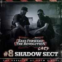 BASS FORWARD THE REVOLUTION CAST #8 - Shadow Sect by Bass Forward The Revolution