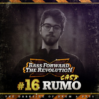 Bass Forward The Revolution Cast #16 - Rumo by Bass Forward The Revolution