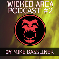 [ MIXWAR006 ] Mike Bassliner - WICKED AREA Podcast #2 by WICKED AREA  WICKED MASS