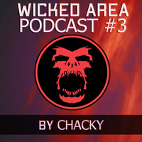 [ MIXWAR007 ] Chacky - WICKED AREA Podcast #3 by WICKED AREA  WICKED MASS
