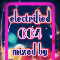 Electrified 004 Mixed By Sea-be by Soul Diaries