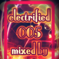 Electrified 005 Mixed By Sea-be by Soul Diaries