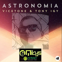 Vicetone &amp; Tony Igy - ASTRONOMIA (DJ MIKYS BOOTLEG) by DJ MIKYS