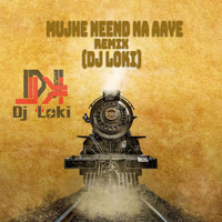 Mujhe Neend Na Aaye Remix (DJ Loki) by Dj Loki