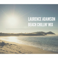 Laurence Adamson Beach Chillin' Mix by Laurence Adamson