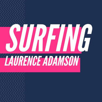 Laurence Adamson - Surfing by Laurence Adamson