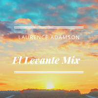 Laurence Adamson El Levante Mix by Laurence Adamson