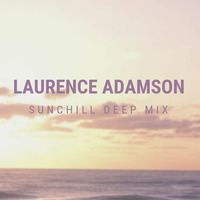 Laurence Adamson SunChill Deep Mix by Laurence Adamson