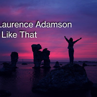Laurence Adamson - I like That by Laurence Adamson