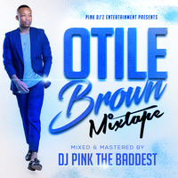 !!!Dj Pink The Baddest - Otile Brown Mixtape (Pink Djz) by PINK SUPREME ENTERTAINMENT