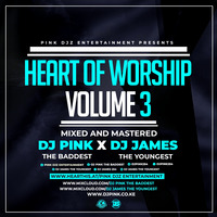 !!!Dj Pink The Baddest x Dj James The Youngest - Heart Of Worship Mixtape Vol.3 (Pink Djz) by PINK SUPREME ENTERTAINMENT