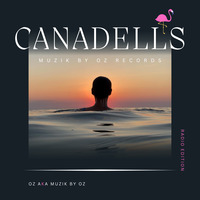 [Radio Edition] CANADELLS (Muzik By Oz Records) by Muzik By Oz