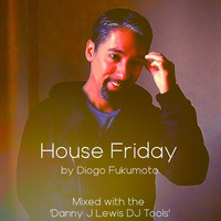 'House Friday' by Diogo Fukumoto 192 (Danny J Lewis DJ Tools). by Fukuman DJ