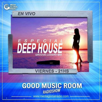 21 - 6 - 2019 - ESPECIAL DEEP HOUSE - Programa completo Good Music Room. by goodmusicroom2019