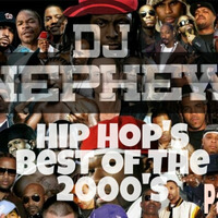 Dj Nephew's Best of 2000's Hip Hop by D.j. Nephew