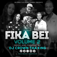 !!!!!FIKA BEI MIXTAPE DJ CROWN THE KING [3D FAMILY] by DJ CROWN THE KING