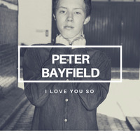 I Love You So - Original by Peter Michael Donald Bayfield
